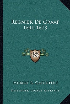 Regnier De Graaf 1641-1673