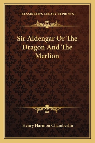 Sir Aldengar Or The Dragon And The Merlion