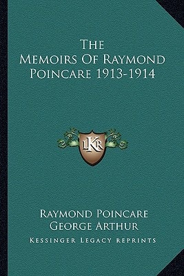The Memoirs Of Raymond Poincare 1913-1914