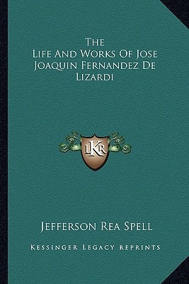 The Life And Works Of Jose Joaquin Fernandez De Lizardi