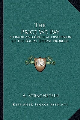 The Price We Pay: A Frank And Critical Discussion Of The Social Disease Problem