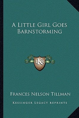 A Little Girl Goes Barnstorming