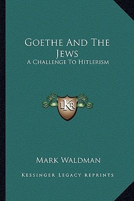 Goethe and the Jews: A Challenge to Hitlerism