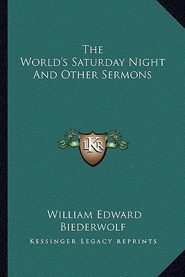 The World's Saturday Night And Other Sermons