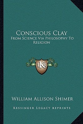 Conscious Clay: From Science Via Philosophy To Religion