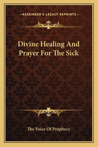 Divine Healing And Prayer For The Sick