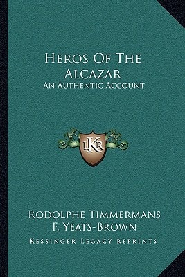 Heros Of The Alcazar: An Authentic Account