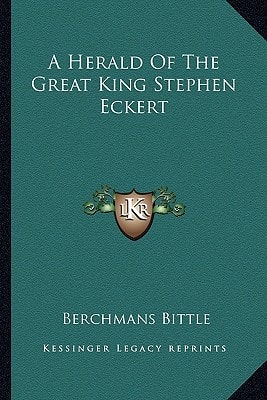 A Herald Of The Great King Stephen Eckert