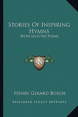 Stories Of Inspiring Hymns: With Selected Poems
