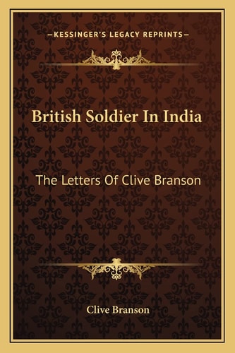 British Soldier In India: The Letters Of Clive Branson