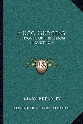 Hugo Gurgeny: Prisoner Of The Lisbon Inquisition