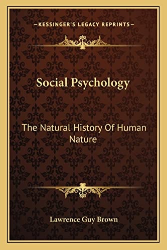 Social Psychology: The Natural History Of Human Nature