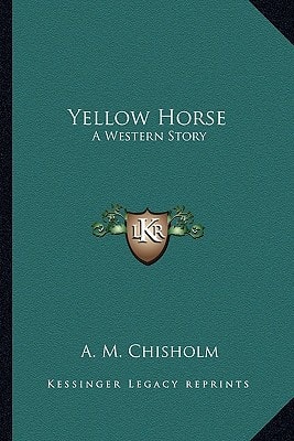 Yellow Horse: A Western Story