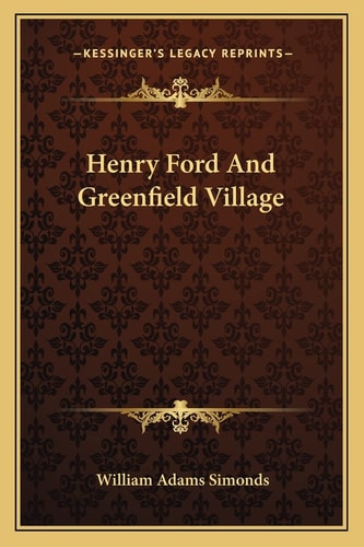 Henry Ford And Greenfield Village