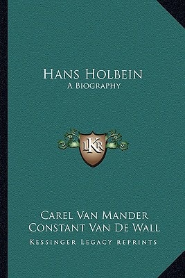 Hans Holbein: A Biography