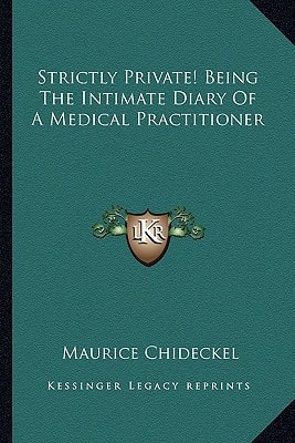 Strictly Private! Being The Intimate Diary Of A Medical Practitioner