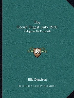 The Occult Digest, July 1930: A Magazine For Everybody