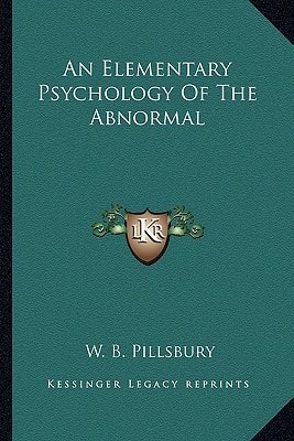 An Elementary Psychology Of The Abnormal