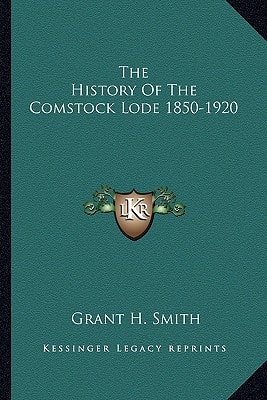 The History Of The Comstock Lode 1850-1920