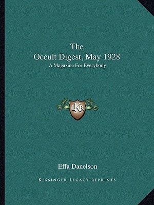 The Occult Digest, May 1928: A Magazine For Everybody