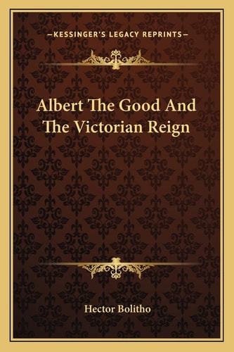 Albert The Good And The Victorian Reign
