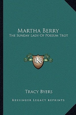 Martha Berry: The Sunday Lady Of Possum Trot