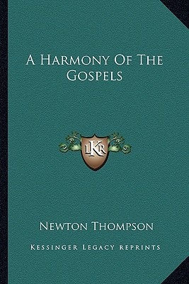A Harmony Of The Gospels