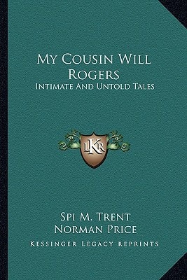 My Cousin Will Rogers: Intimate And Untold Tales