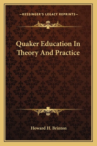 Quaker Education In Theory And Practice