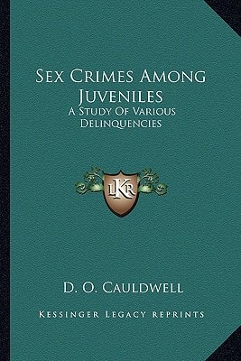 Sex Crimes Among Juveniles: A Study Of Various Delinquencies