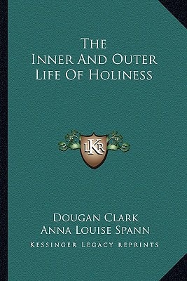 The Inner And Outer Life Of Holiness