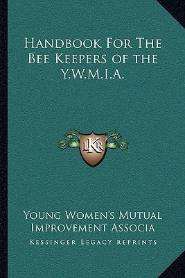 Handbook For The Bee Keepers of the Y.W.M.I.A.