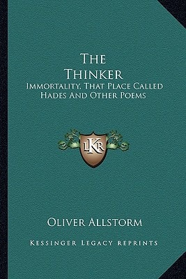 The Thinker: Immortality, That Place Called Hades And Other Poems