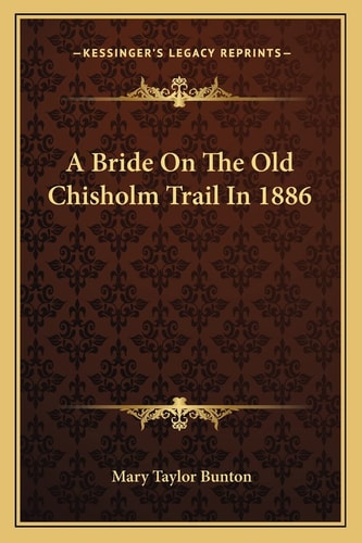 A Bride On The Old Chisholm Trail In 1886