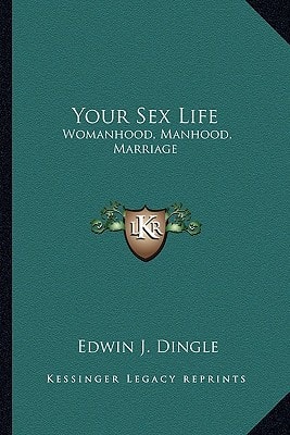 Your Sex Life: Womanhood, Manhood, Marriage
