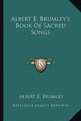 Albert E. Brumley's Book Of Sacred Songs
