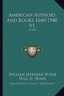 American Authors And Books 1640-1940 V1: A-Les