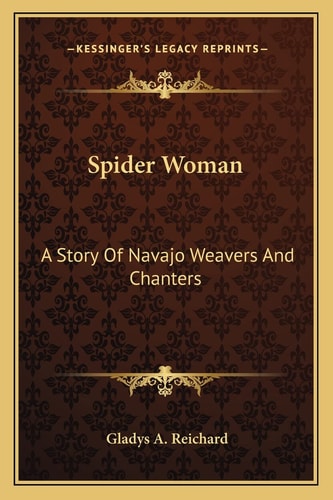 Spider Woman: A Story Of Navajo Weavers And Chanters