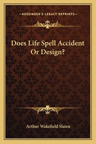 Does Life Spell Accident Or Design?