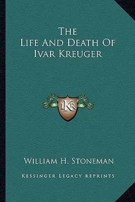 The Life And Death Of Ivar Kreuger
