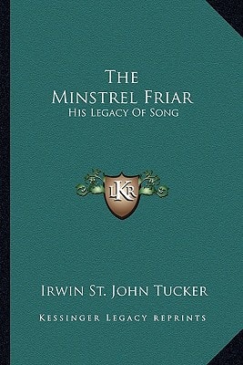 The Minstrel Friar: His Legacy Of Song