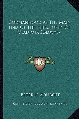 Godmanhood As The Main Idea Of The Philosophy Of Vladimir Solovyev
