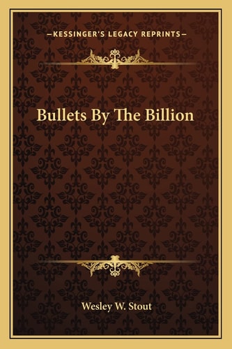 Bullets By The Billion