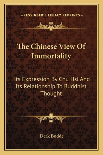 The Chinese View Of Immortality: Its Expression By Chu Hsi And Its Relationship To Buddhist Thought