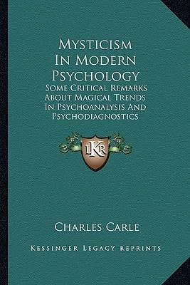 Mysticism In Modern Psychology: Some Critical Remarks About Magical Trends In Psychoanalysis And Psychodiagnostics