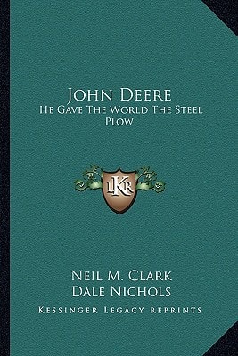 John Deere: He Gave The World The Steel Plow