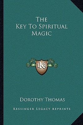 The Key To Spiritual Magic