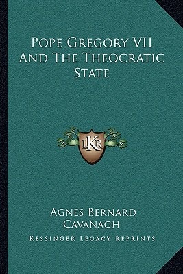Pope Gregory VII And The Theocratic State