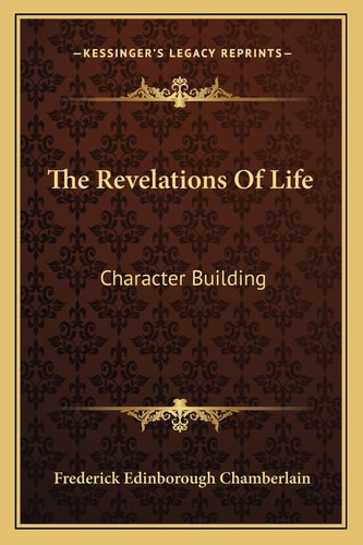 The Revelations Of Life: Character Building