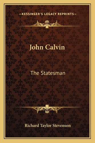 John Calvin: The Statesman